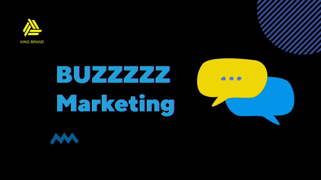 Buzz Marketing là gì? Cách xây dựng Buzz Marketing ấn tượng Buzz Marketing là gì? Cách xây dựng Buzz Marketing ấn tượng