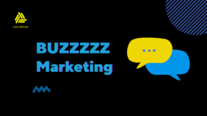 Buzz Marketing là gì? Cách xây dựng Buzz Marketing ấn tượng