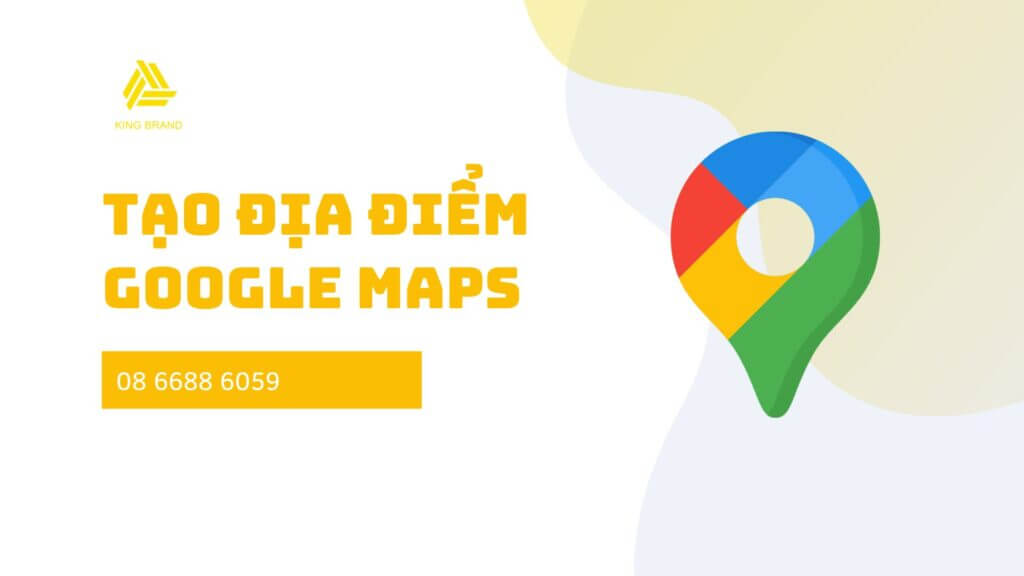 Hướng dẫn tạo địa điểm trên Google Maps Hướng dẫn tạo địa điểm trên Google Maps