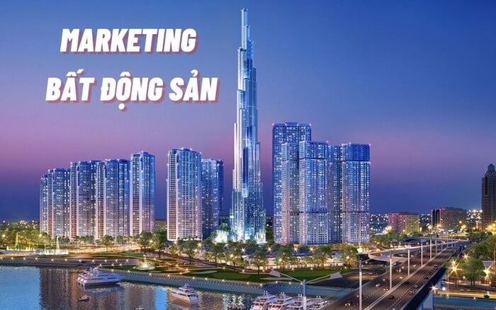 Các kênh marketing bất động sản tìm kiếm khách hàng hiệu quả Các kênh marketing bất động sản tìm kiếm khách hàng hiệu quả