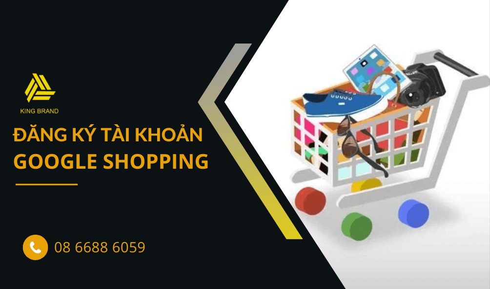 Dịch vụ đăng ký tài khoản Google Shopping Dịch vụ đăng ký tài khoản Google Shopping
